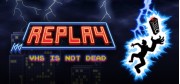 Replay - VHS is not dead